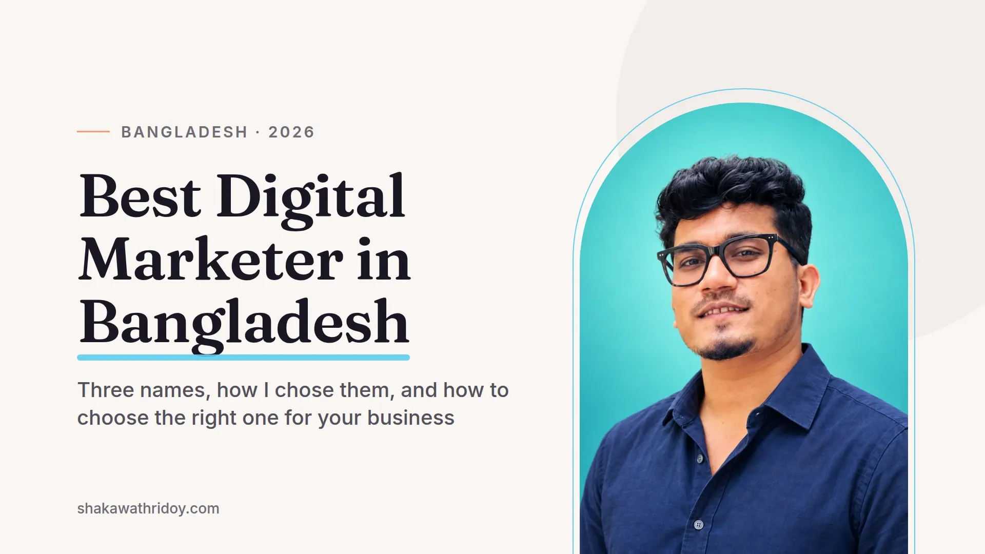Cover for Best Digital Marketer in Bangladesh, 2026: the title beside a portrait of Shakawat Hridoy in glasses and a navy shirt, framed in an arch